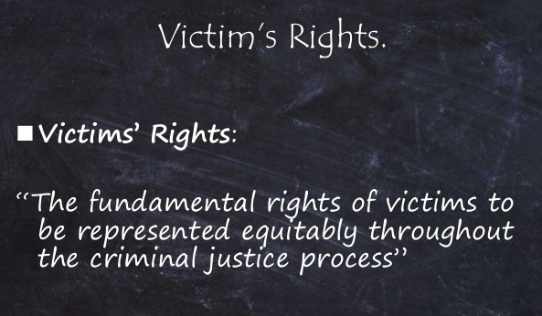 victims rights, the fundamental rights of victims to be represented equitably throughout the criminal justice process